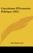 Catechisme D'Economie Politique (1821)