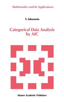 Categorical Data Analysis by Aic - Sakamoto, Y