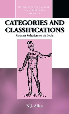Categories and Classifications: Maussian Reflections on the Social - Allen, N J
