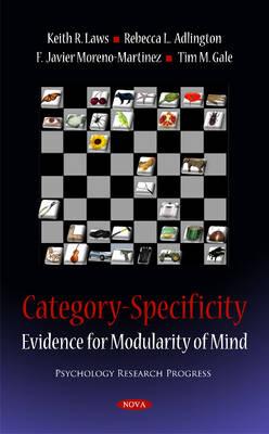 Category-Specificity: Evidence for Modularity of Mind - Laws, Keith R, and Adlington, Rebecca L, and Moreno-Martinez, F Javier