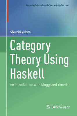 Category Theory Using Haskell: An Introduction with Moggi and Yoneda - Yukita, Shuichi