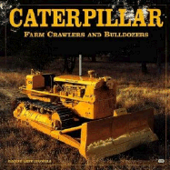 Caterpillar: Farm Tractors, Bulldozers and Heavy Machinery - Leffingwell, Randy