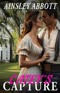 Catey's Capture: Enemies to Lovers Hot Civil War Romance