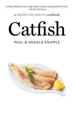 Catfish: a Savor the South cookbook - Knipple, Angela, and Knipple, Paul