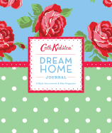 Cath Kidston Dream Home Journal - Kidston, Cath, and Kim, Stella (Text by)