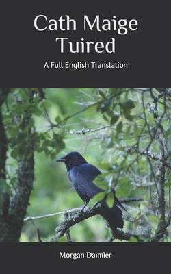 Cath Maige Tuired: A Full English Translation - Daimler, Morgan
