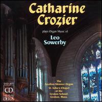 Catharine Crozier Plays Organ Music of Leo Sowerby - Catharine Crozier (organ)