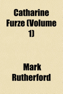 Catharine Furze (Volume 1)