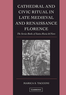 Cathedral and Civic Ritual in Late Medieval and Renaissance Florence: The Service Books of Santa Maria del Fiore
