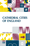 Cathedral Cities Of England: 60 Reproductions From Original Watercolors