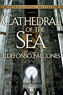 Cathedral of the Sea - Falcones, Ildefonso, and Caistor, Nick (Translated by)