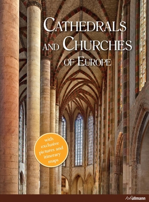 Cathedrals and Churches of Europe - Borngsser, Barbara, and Toman, Rolf (Editor), and Bednorz, Achim (Photographer)