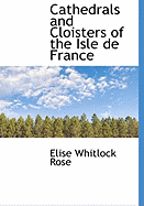 Cathedrals and Cloisters of the Isle de France