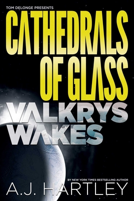 Cathedrals of Glass: Valkrys Wakes - Hartley, A J