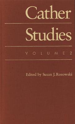 Cather Studies, Volume 2 - Cather Studies, and Rosowski, Susan J (Editor)