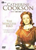 Catherine Cookson: The Wingless Bird - David Wheatley