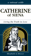 Catherine of Siena: Living the Truth in Love