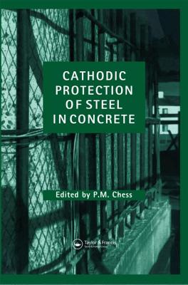 Cathodic Protection of Steel in Concrete - Chess, Paul M (Editor), and Broomfield, John P (Editor)