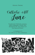 Catholic All June: Traditional Catholic prayers, Bible passages, songs, and devotions for the month of the Sacred Heart