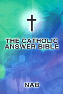 Catholic Answer Bible-Nab - Fireside Catholic Bibles (Creator)
