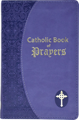 Catholic Book of Prayers: Popular Catholic Prayers Arranged for Everyday Use: In Large Print - Fitzgerald, Maurus