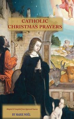 Catholic Christmas Prayers - Noel, Marie