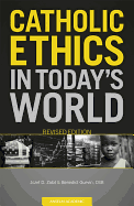 Catholic Ethics in Today's World, Revised Edition