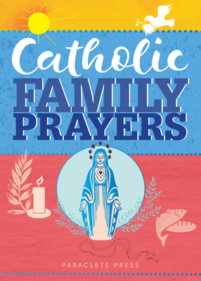 Catholic Family Prayers - Paraclete Press