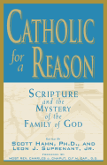 Catholic for a Reason: Scripture and the Mystery of the Family of God