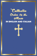 Catholic Order of the Mass in English and Italian: (Blue Cover Edition)