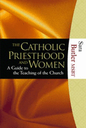 Catholic Priesthood and Women: A Guide to the Teaching of the Church