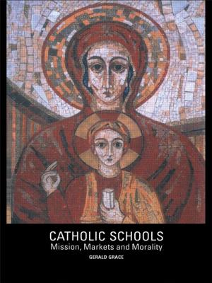 Catholic Schools: Mission, Markets, and Morality - Grace, Gerald, Professor