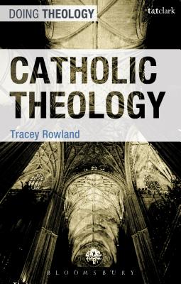 Catholic Theology - Rowland, Tracey