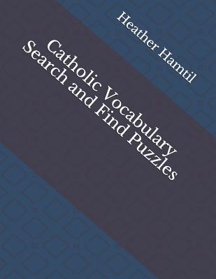 Catholic Vocabulary Search and Find Puzzles - Hamtil Edd, Heather Nicole