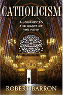 Catholicism: A Journey to the Heart of the Faith
