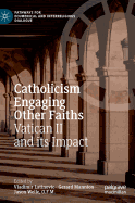 Catholicism Engaging Other Faiths: Vatican II and Its Impact