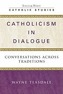 Catholicism in Dialogue: Conversations Across Traditions