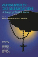 Catholicism in the American West: A Rosary of Hidden Voices