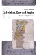 Catholicism, Race and Empire: Eugenics in Portugal, 1900-1950
