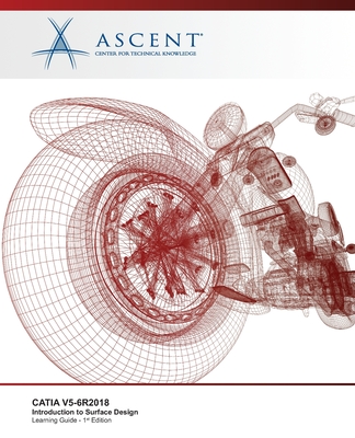 Catia V5-6r2018: Introduction to Surface Design - Ascent - Center for Technical Knowledge