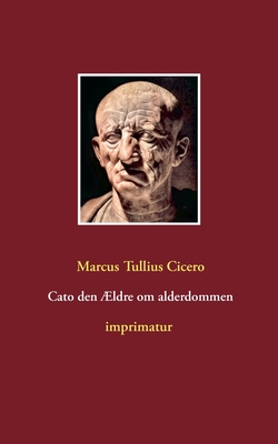 Cato den ?ldre om alderdommen - Cicero, Marcus Tullius