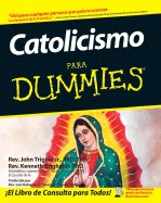 Catolicismo Para Dummies - Trigilio, John, Rev. (Translated by), and Brighenti, Kenneth, Rev. (Translated by), and Rodriguez-Hernandez, Luis Rafael, Rev. (Translated by)