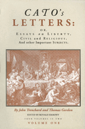 Cato's Letters (in Two Volumes): Or, Essays on Liberty, Civil and Religious, and Other Important Subjects