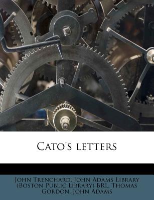 Cato's Letters - Trenchard, John