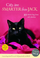 Cats Are Smarter Than Jack: 89 Amazing True Cat Stories