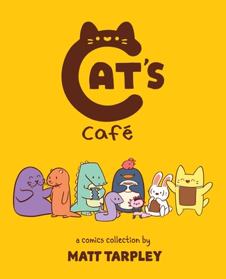 Cat's Cafe: A Comics Collection - Tarpley, Maxx
