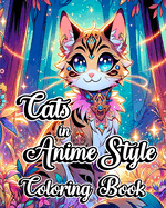Cats in Anime Style Coloring Book: Cute and Expressive Feline Characters to Color for Manga and Anime Fans