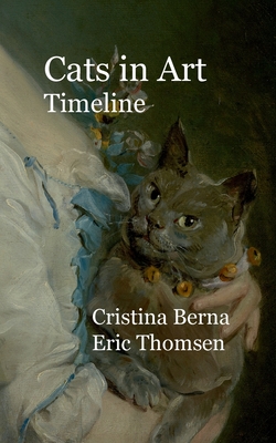 Cats in Art Timeline - Berna, Cristina, and Thomsen, Eric