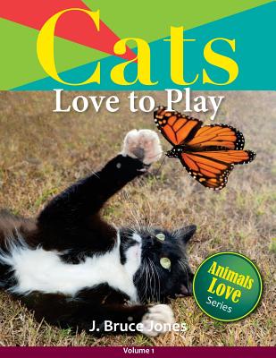 Cats Love to Play - Jones, J Bruce