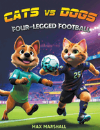 Cats vs Dogs - Four-legged Football